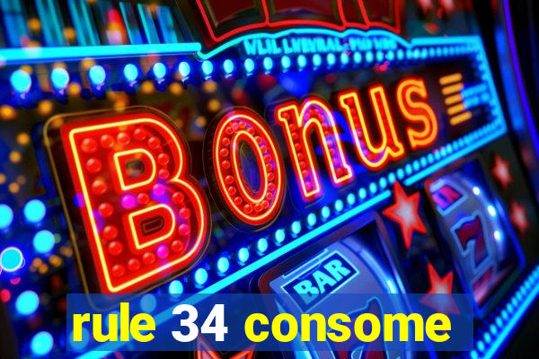 rule 34 consome